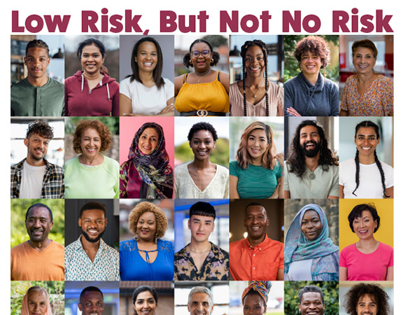 Low Risk, But Not No Risk Poster